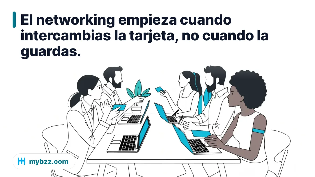 El networking empieza cuando intercambias la tarjeta, no cuando la guardas. - herramientas de networking empresarial