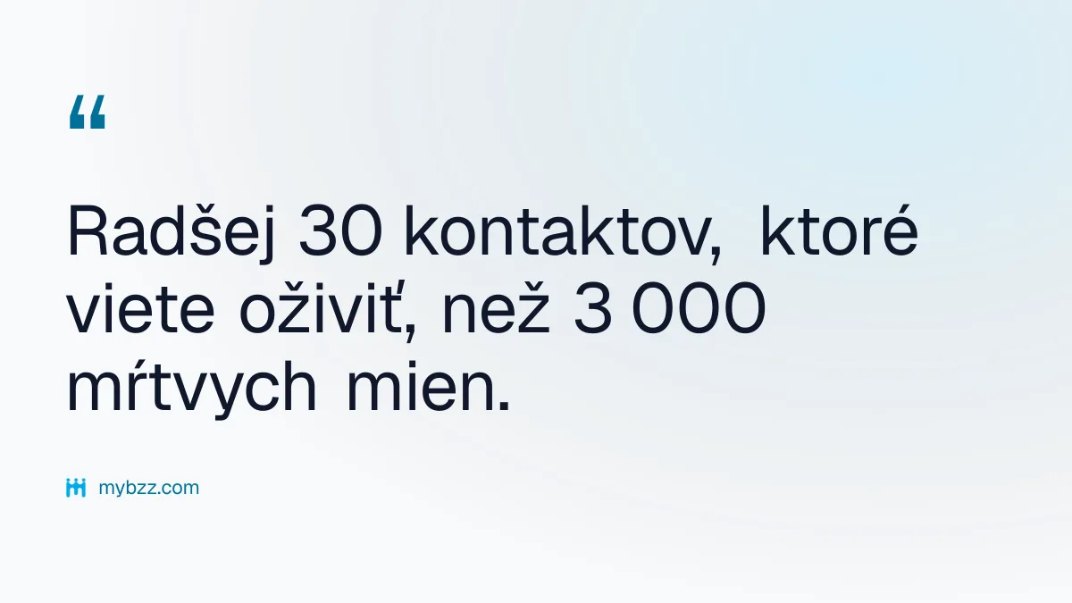 Radšej 30 kontaktov, ktoré viete oživiť, než 3 000 mŕtvych mien. - ako získať kontakty biznisové