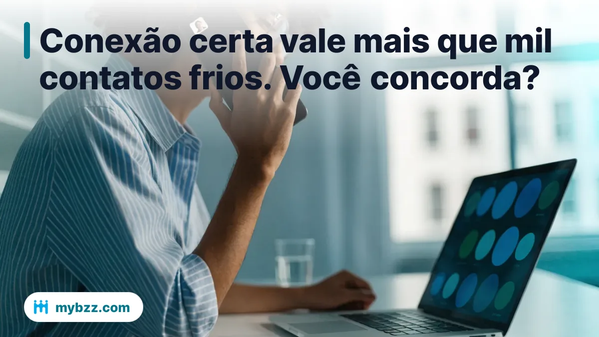 Conexão certa vale mais que mil contatos frios. Você concorda? - aplicativo de networking empresarial