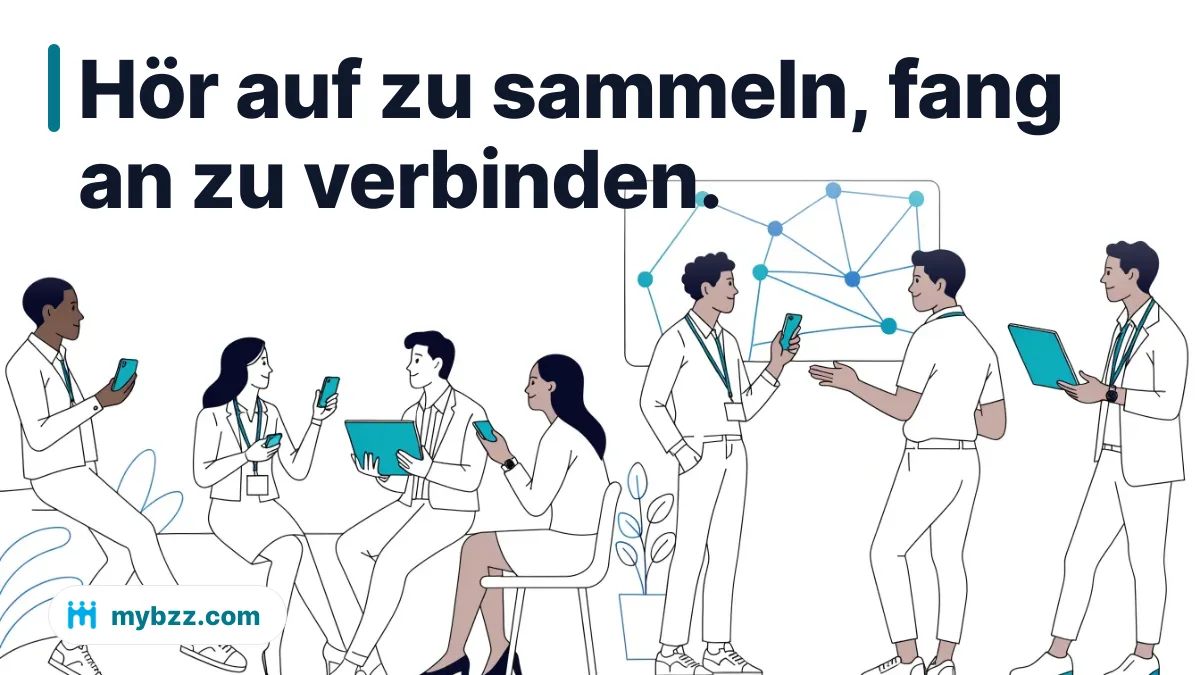 Hör auf zu sammeln, fang an zu verbinden. - Effektives Networking