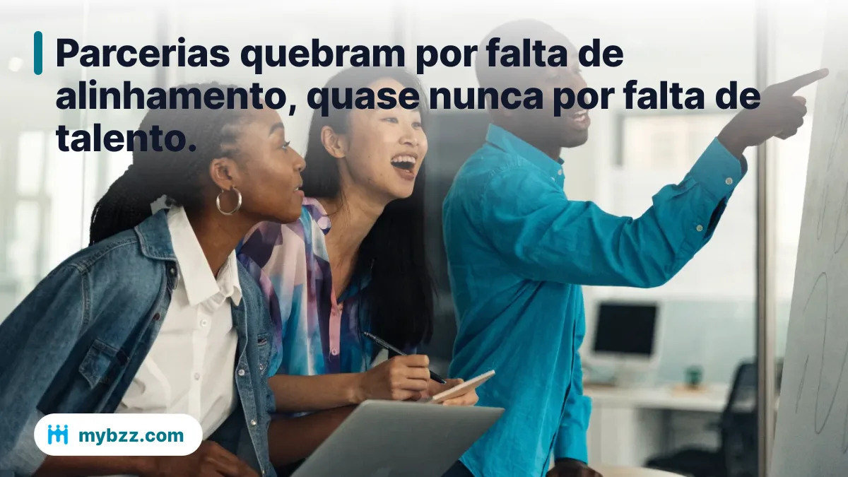 Parcerias quebram por falta de alinhamento, quase nunca por falta de talento. - como encontrar parceiros de negócios