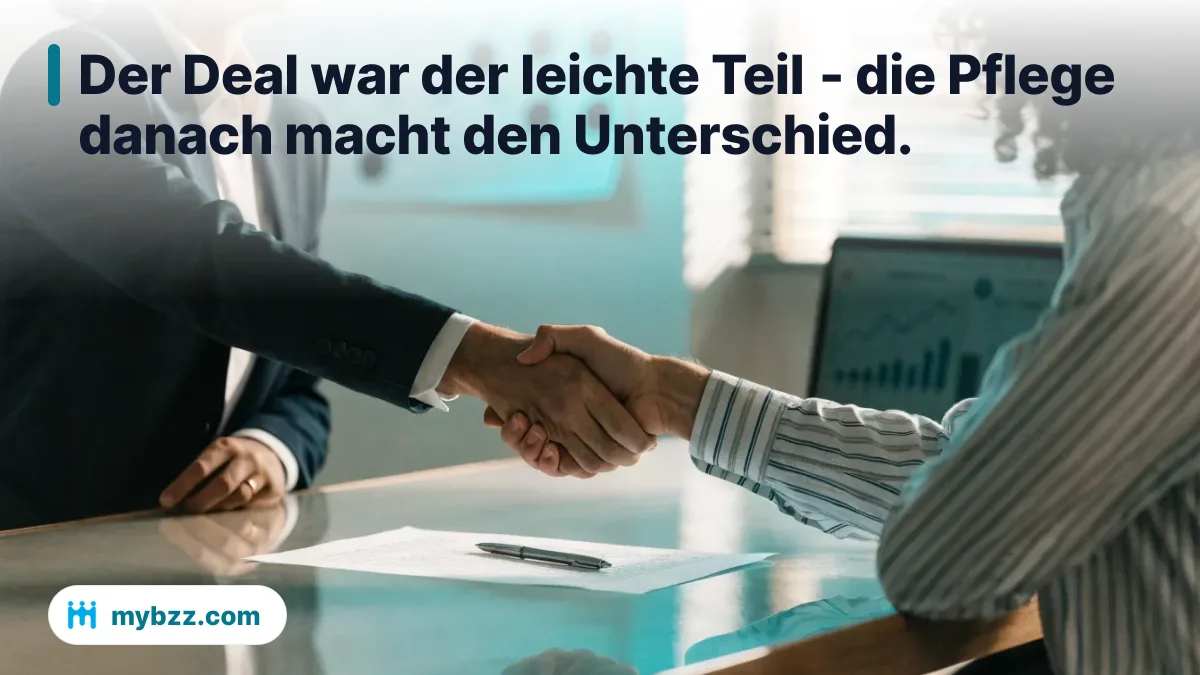 Der Deal war der leichte Teil - die Pflege danach macht den Unterschied. - Geschäftsbeziehungen
