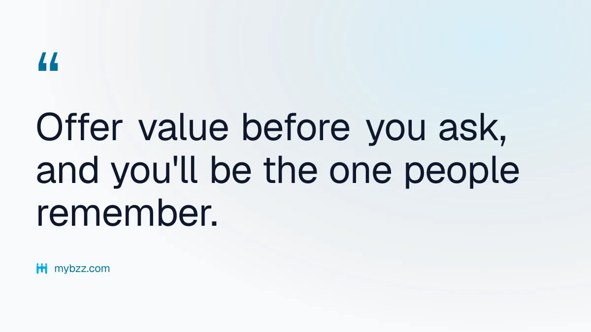 Offer value before you ask, and you'll be the one people remember. - networking tips for international collaborations