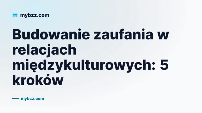 Budowanie zaufania w relacjach międzykulturowych: 5 kroków