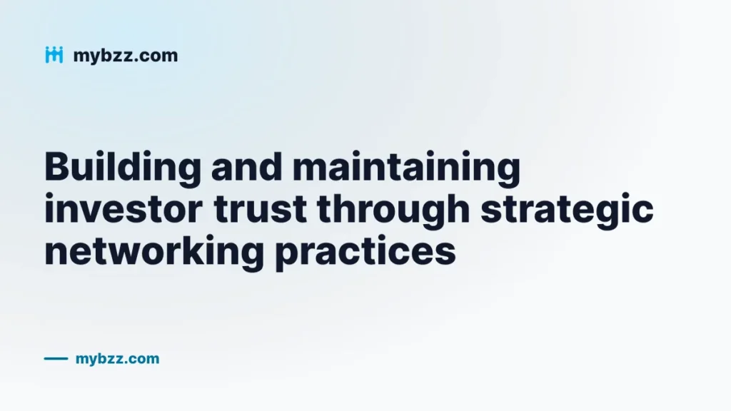 Building and maintaining investor trust through strategic networking practices