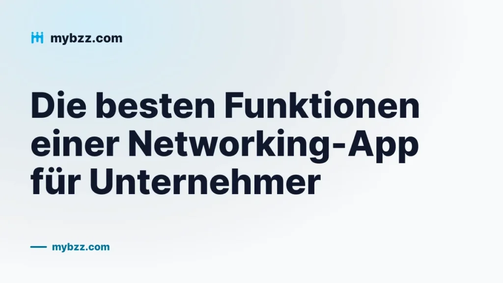 Die besten Funktionen einer Networking-App für Unternehmer
