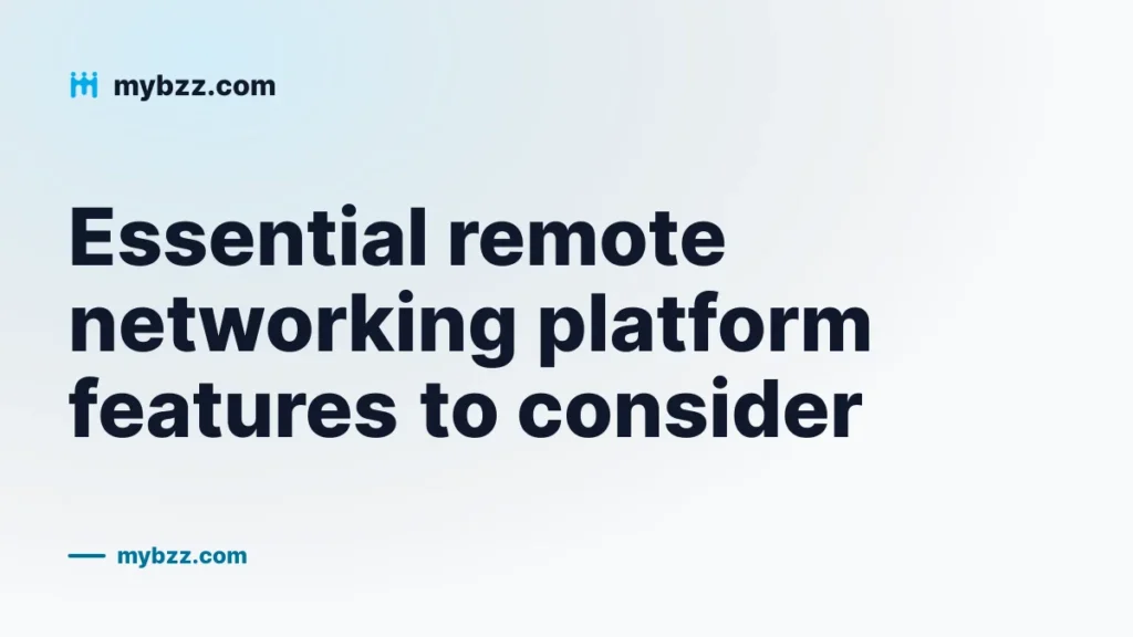Essential remote networking platform features to consider