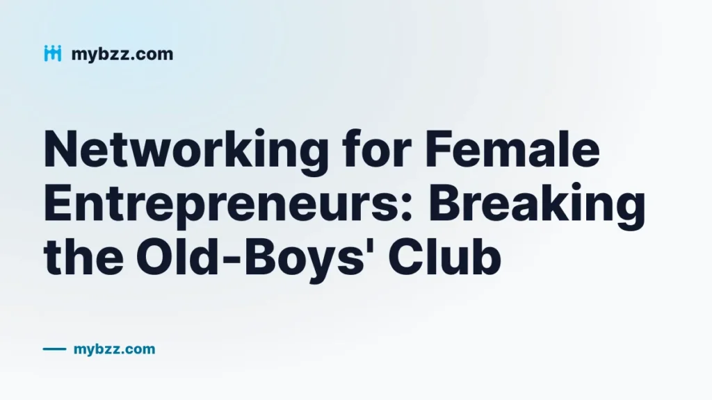 Networking for Female Entrepreneurs: Breaking the Old-Boys' Club