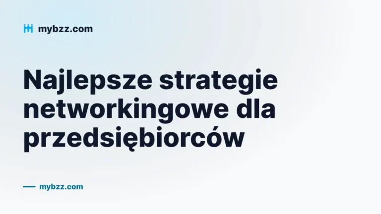 Najlepsze strategie networkingowe dla przedsiębiorców