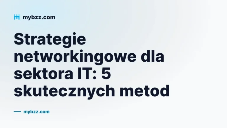 Strategie networkingowe dla sektora IT: 5 skutecznych metod