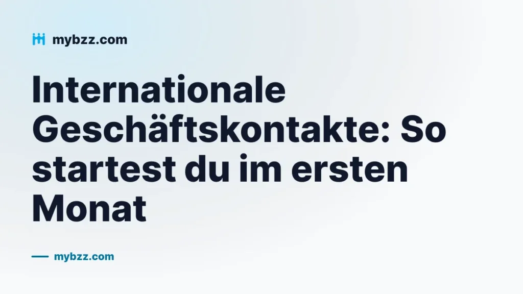 Internationale Geschäftskontakte: So startest du im ersten Monat