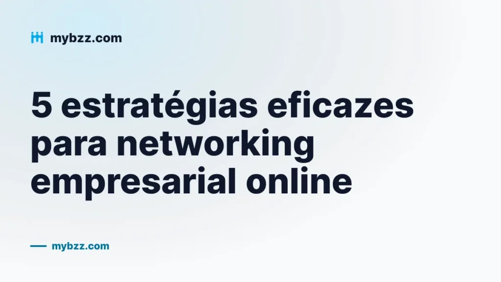 5 estratégias eficazes para networking empresarial online