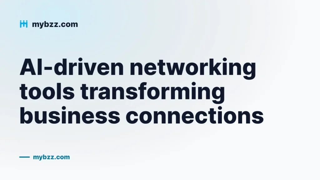 AI-driven networking tools transforming business connections