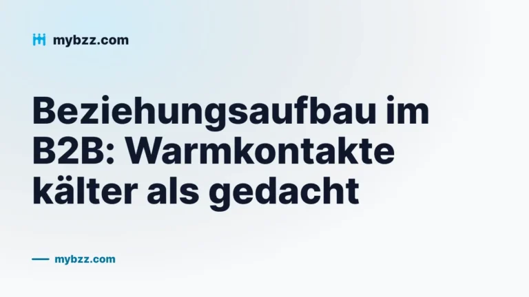Beziehungsaufbau im B2B: Warmkontakte kälter als gedacht