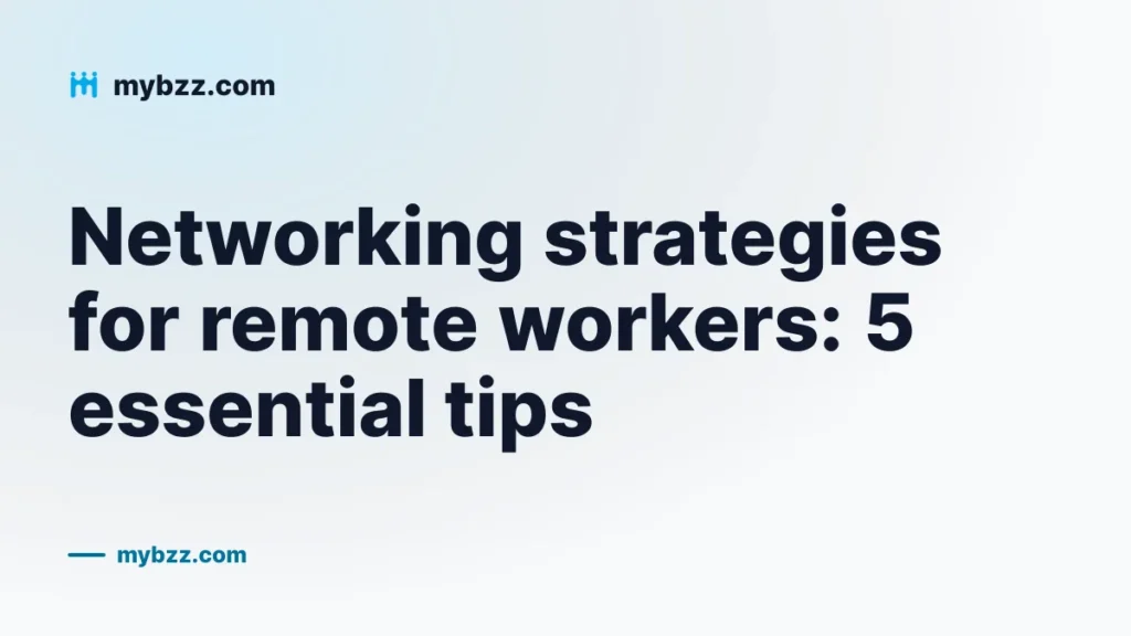 Networking strategies for remote workers: 5 essential tips