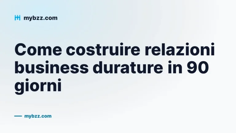 Come costruire relazioni business durature in 90 giorni