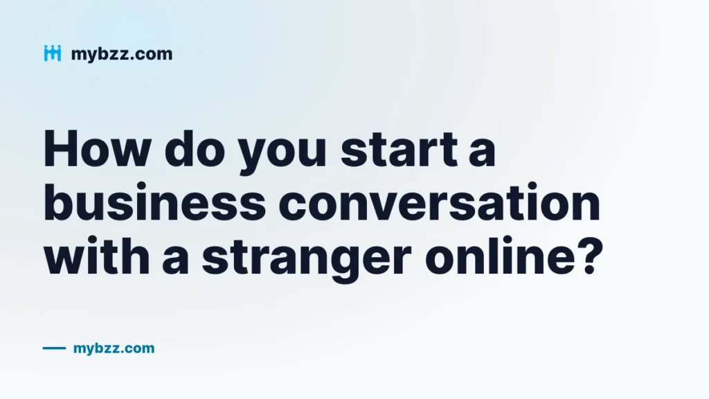 How do you start a business conversation with a stranger online?