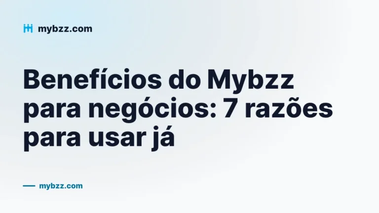 Benefícios do Mybzz para negócios: 7 razões para usar já