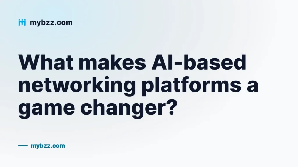 What makes AI-based networking platforms a game changer?