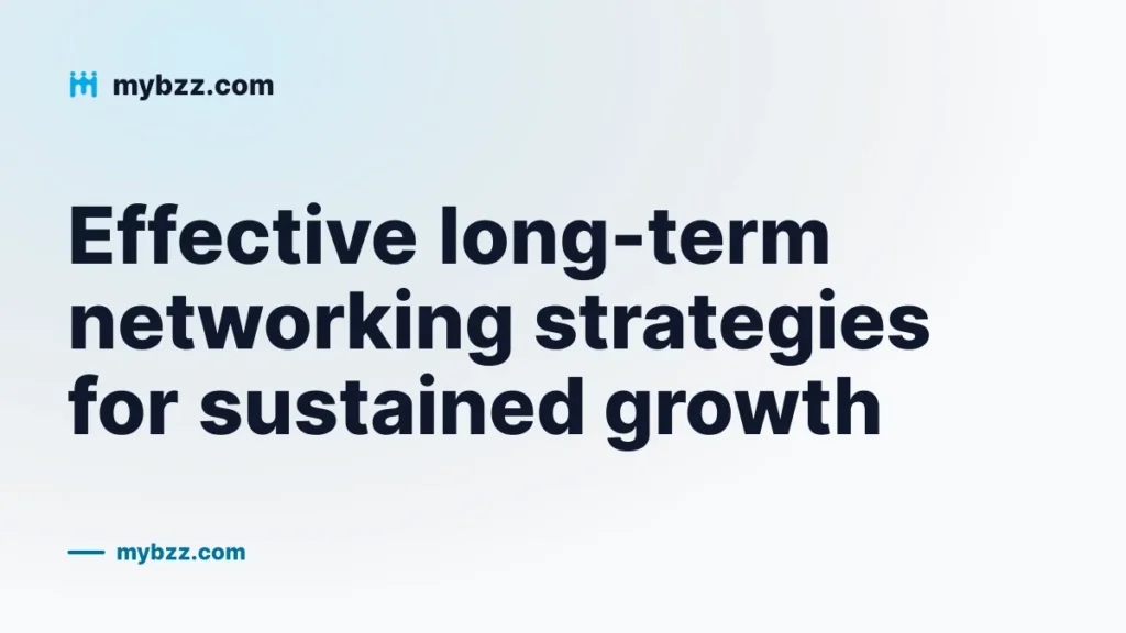 Effective long-term networking strategies for sustained growth