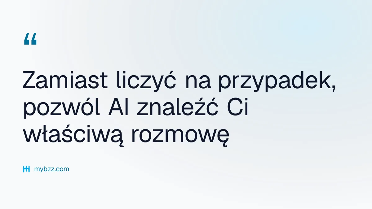 Zamiast liczyć na przypadek, pozwól AI znaleźć Ci właściwą rozmowę - jak AI zmienia networking w branży finansowej