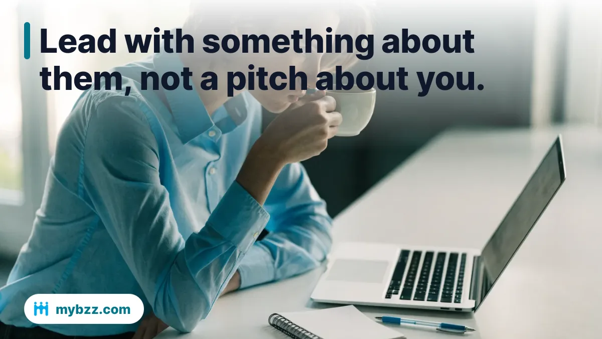 Lead with something about them, not a pitch about you. - How do you start a business conversation with a stranger online