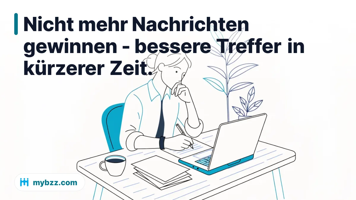 Nicht mehr Nachrichten gewinnen - bessere Treffer in kürzerer Zeit. - Geschäftspartner finden