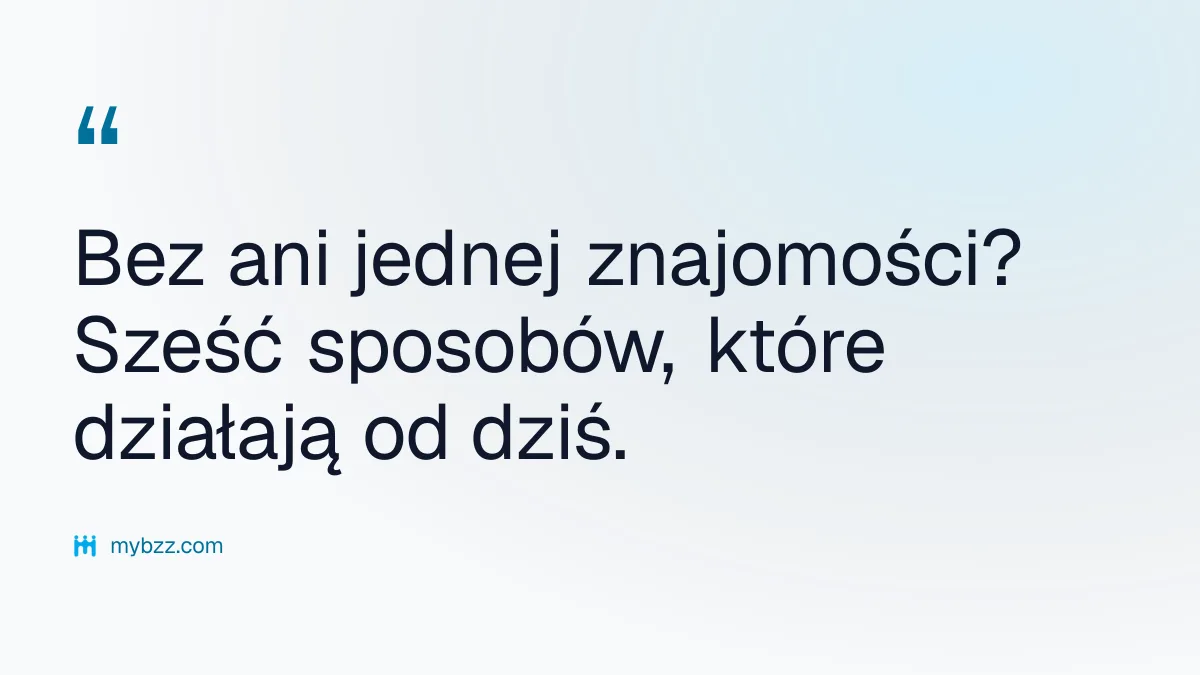 Bez ani jednej znajomości? Sześć sposobów, które działają od dziś. - jak zdobyć kontakty biznesowe