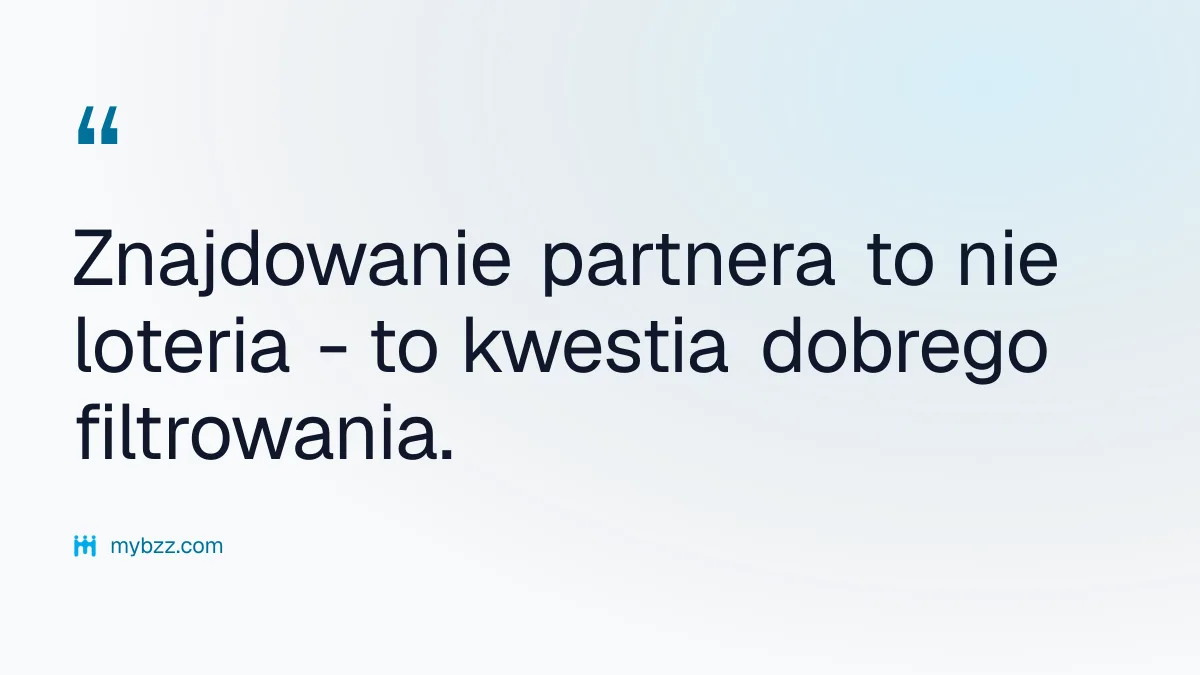 Znajdowanie partnera to nie loteria - to kwestia dobrego filtrowania. - znajdowanie partnerów biznesowych