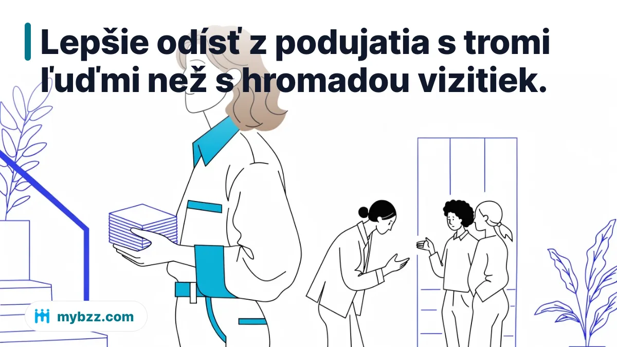 Lepšie odísť z podujatia s tromi ľuďmi než s hromadou vizitiek. - budovanie biznis kontaktov