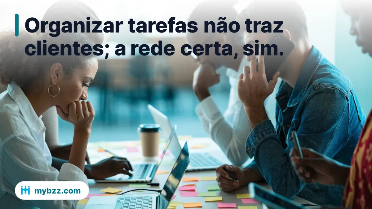 Organizar tarefas não traz clientes; a rede certa, sim. - aplicativo para empreendedores