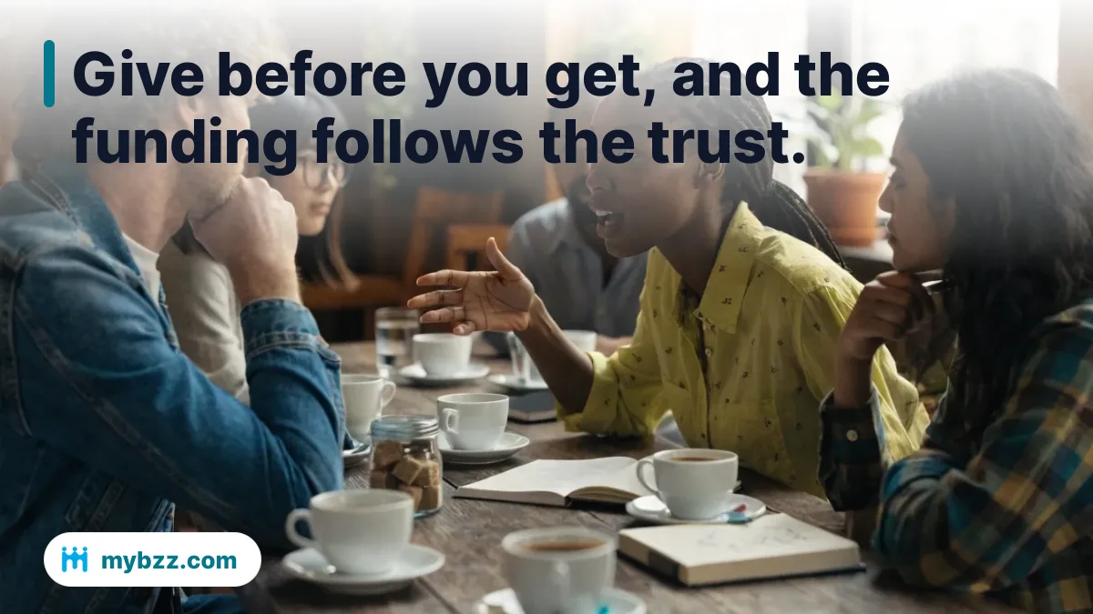 Give before you get, and the funding follows the trust. - fundraising through networking
