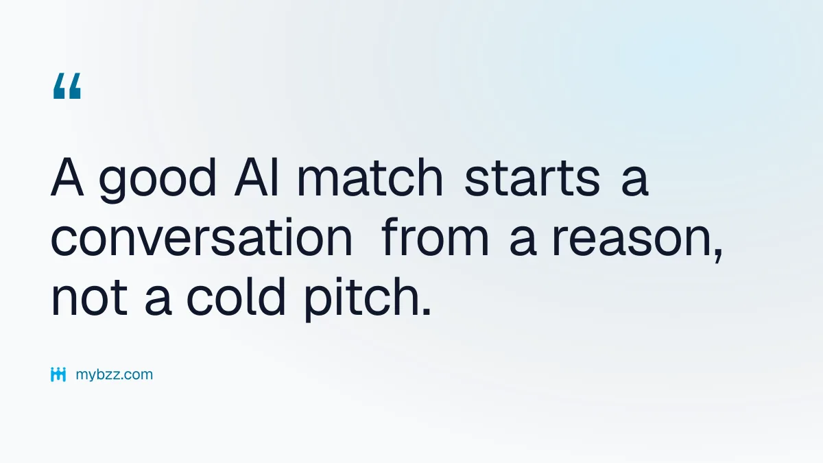 A good AI match starts a conversation from a reason, not a cold pitch. - AI matching algorithm