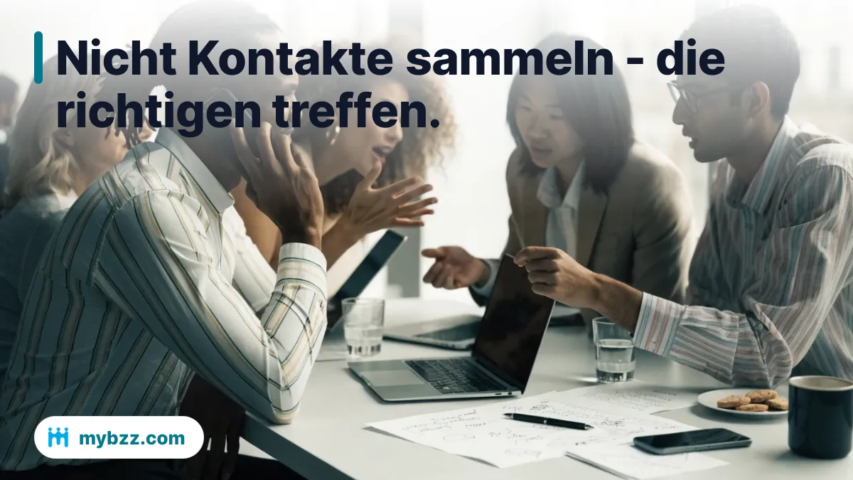 Nicht Kontakte sammeln - die richtigen treffen.