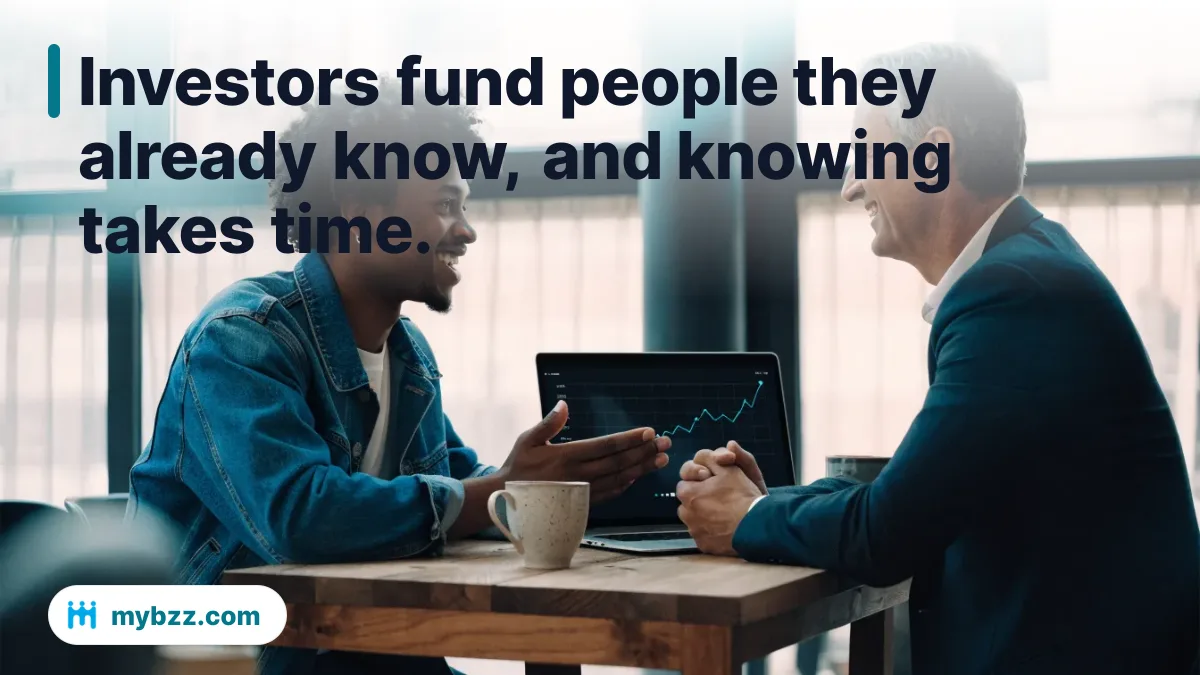 Investors fund people they already know, and knowing takes time. - building investor relationships for startups