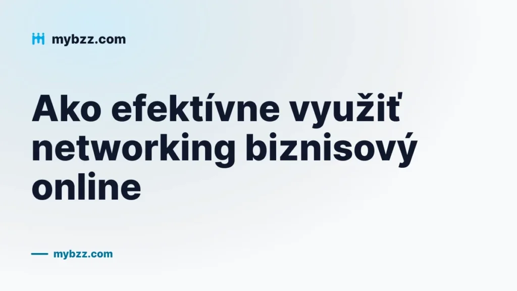 Ako efektívne využiť networking biznisový online