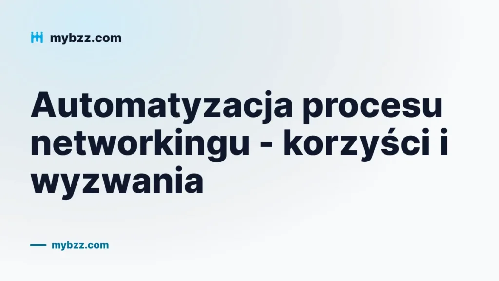 Automatyzacja procesu networkingu - korzyści i wyzwania