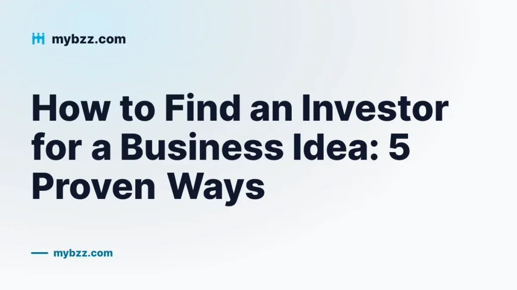 How to Find an Investor for a Business Idea: 5 Proven Ways