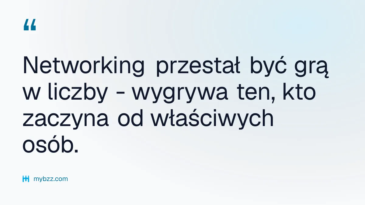 Networking przestał być grą w liczby - wygrywa ten, kto zaczyna od właściwych osób.