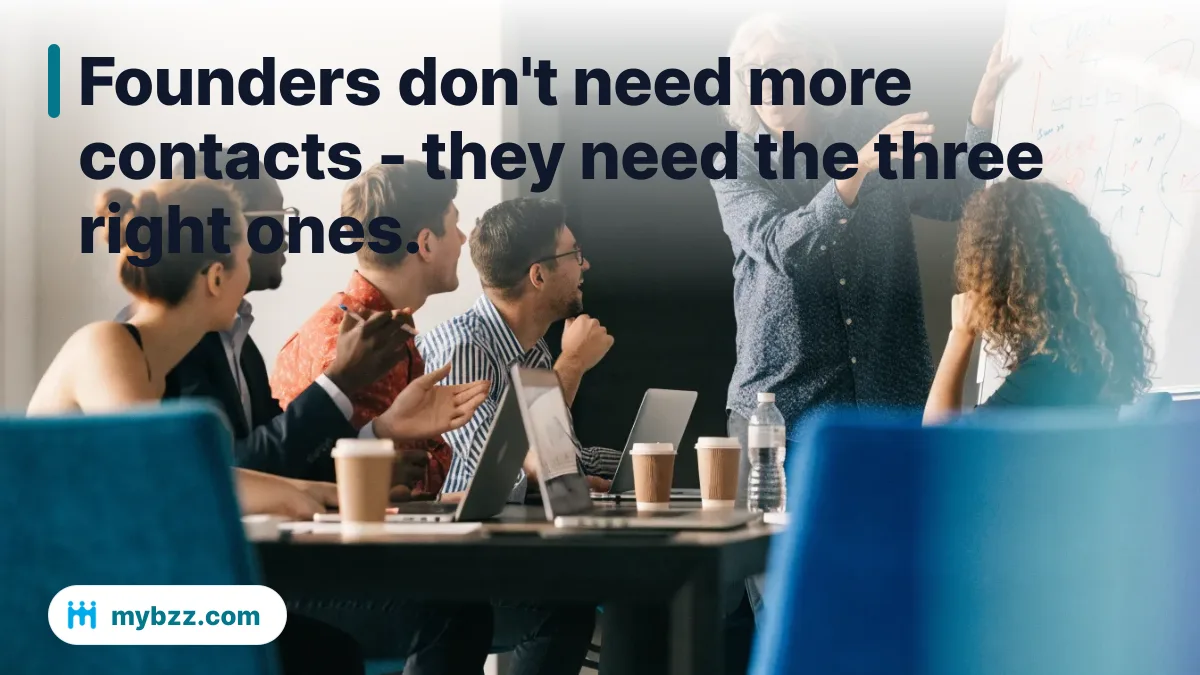 Founders don't need more contacts - they need the three right ones.