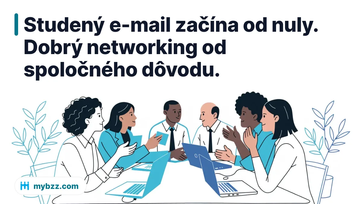 Studený e-mail začína od nuly. Dobrý networking od spoločného dôvodu.