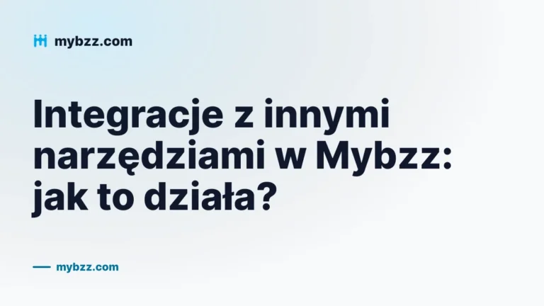 Integracje z innymi narzędziami w Mybzz: jak to działa?