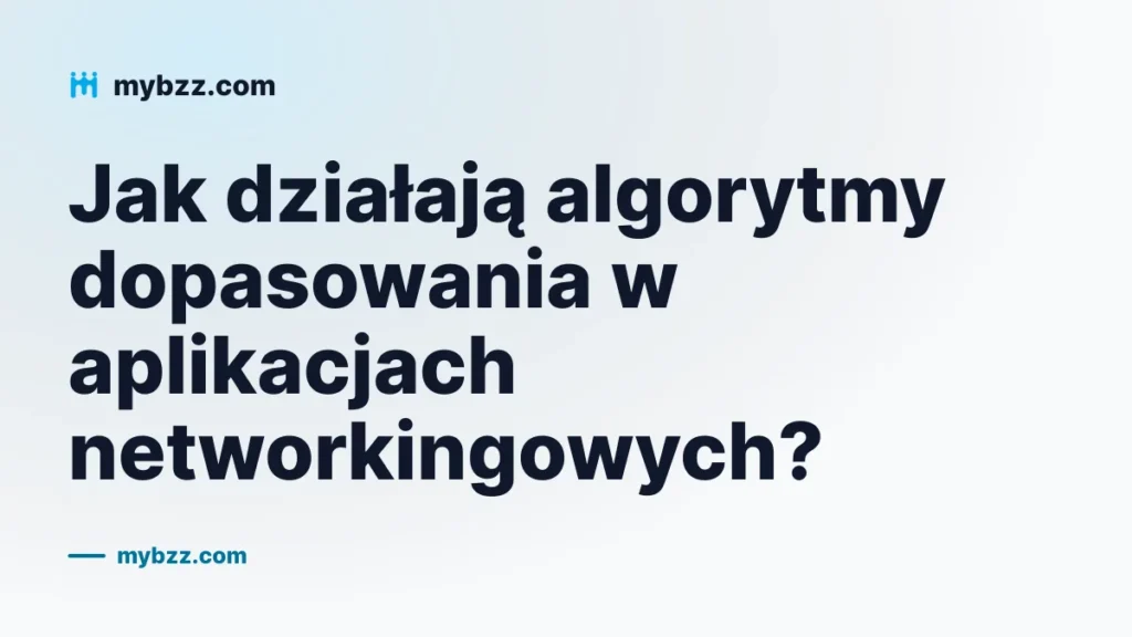 Jak działają algorytmy dopasowania w aplikacjach networkingowych?