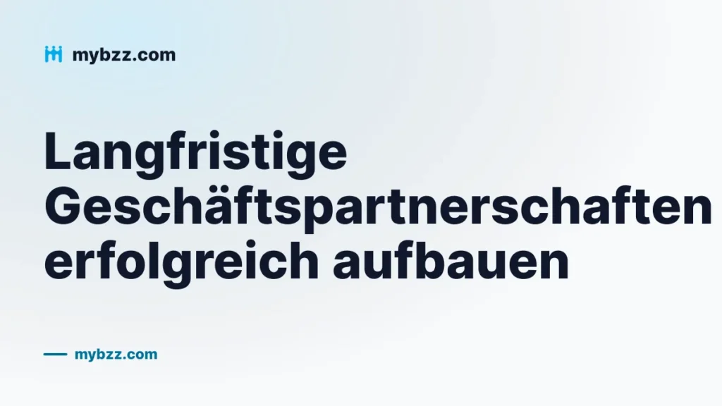 Langfristige Geschäftspartnerschaften erfolgreich aufbauen