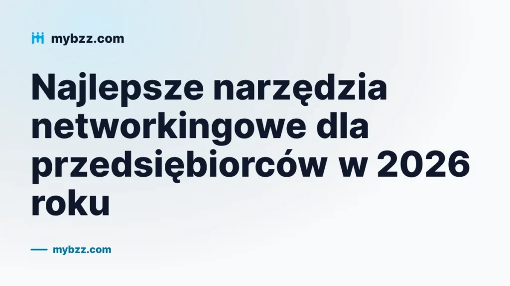 Najlepsze narzędzia networkingowe dla przedsiębiorców w 2026 roku