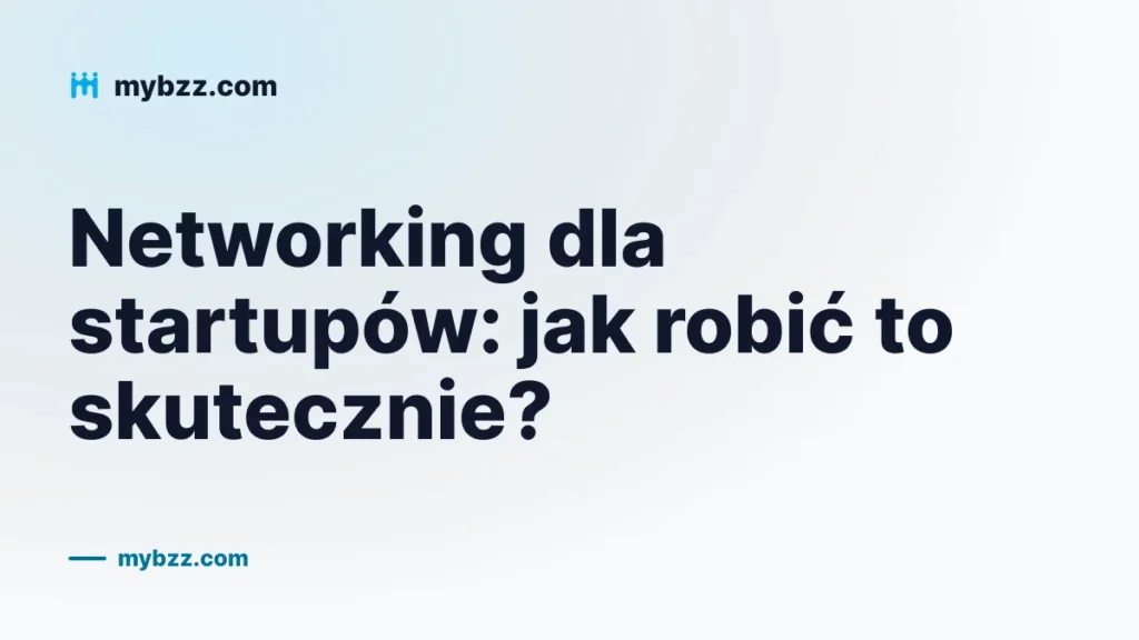 Networking dla startupów: jak robić to skutecznie?