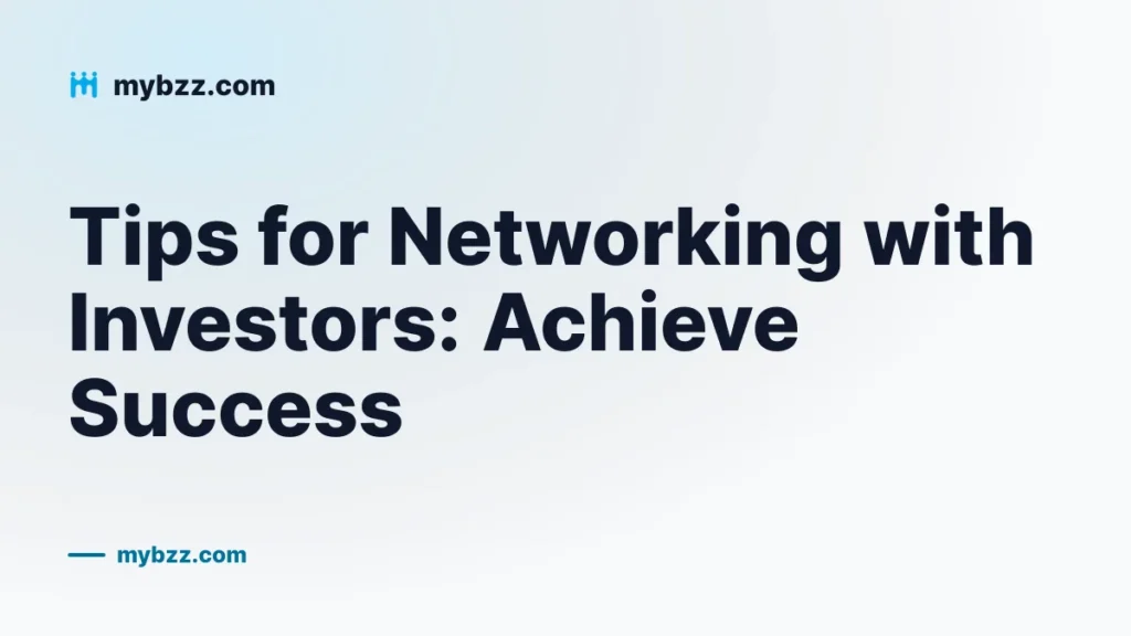 Tips for Networking with Investors: Achieve Success